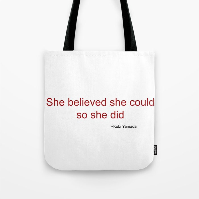 She believed she could so she did Tote Bag