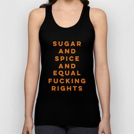 Sugar and Spice and Equal Fucking Rights - Feminist Tank Top