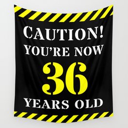 [ Thumbnail: 36th Birthday - Warning Stripes and Stencil Style Text Wall Tapestry ]