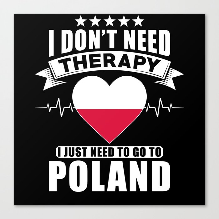 Poland I do not need Therapy Canvas Print