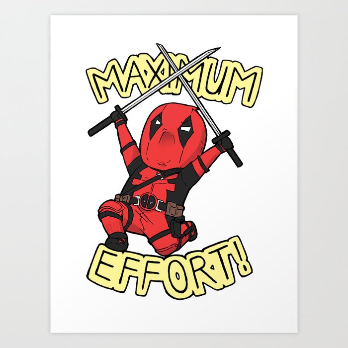 Maximum Effort! Art Print