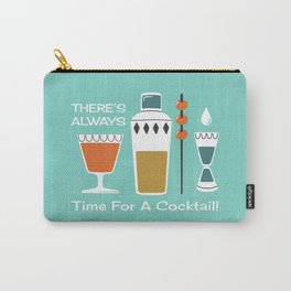 There's Always Time For A Cocktail - Aqua Carry-All Pouch
