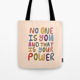 No One Is you And That Is Your Power Tote Bag