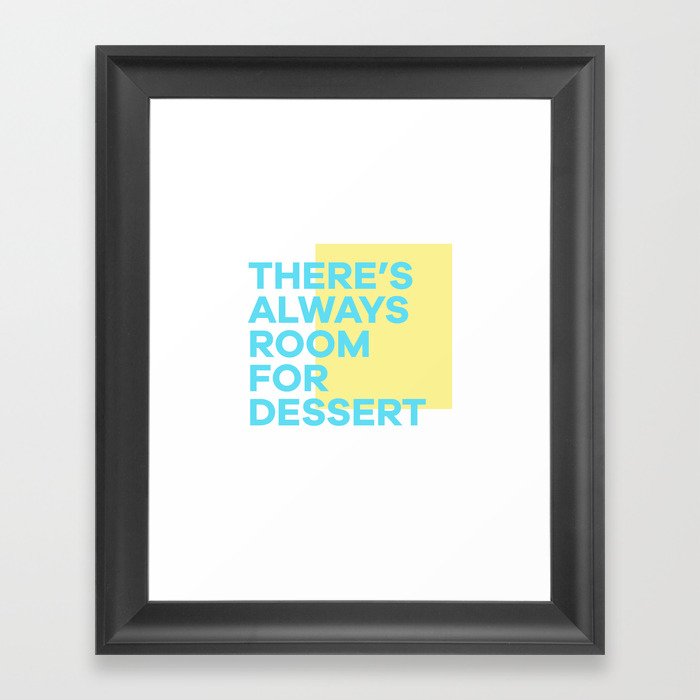 Always Room For Dessert Framed Art Print