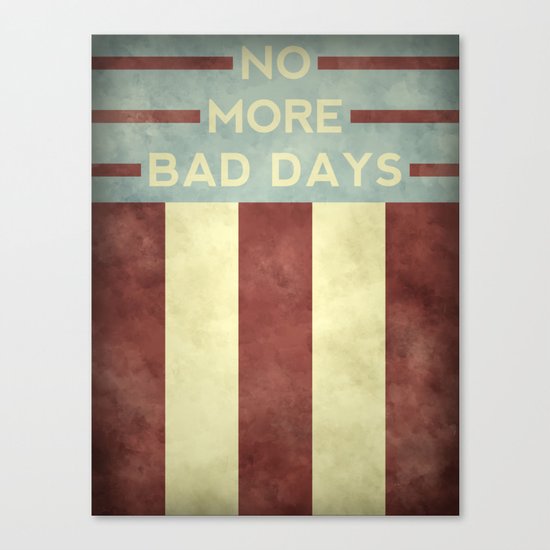 No More Bad Days Canvas Print