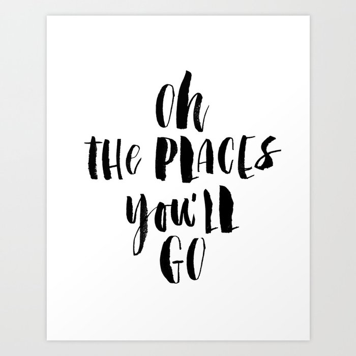 Oh the Places You'll Go black and white monochrome typography poster home decor kids bedroom wall Art Print