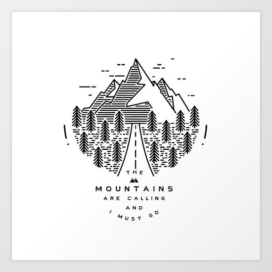 The mountains are calling and I must go- Nordic Art Print