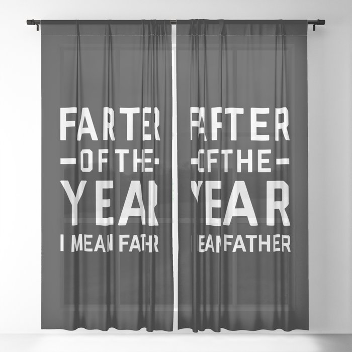 Farter Of The Year Funny Father's Day Rude Quote Sheer Curtain