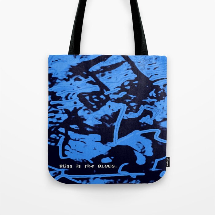 Bliss is the Blues.  (Available with or without lettering.) Tote Bag