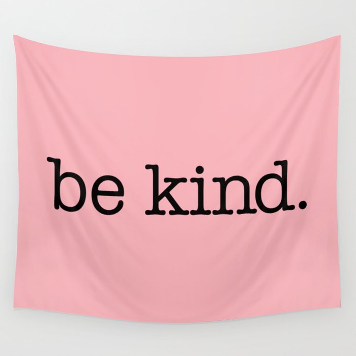 be kind Wall Tapestry