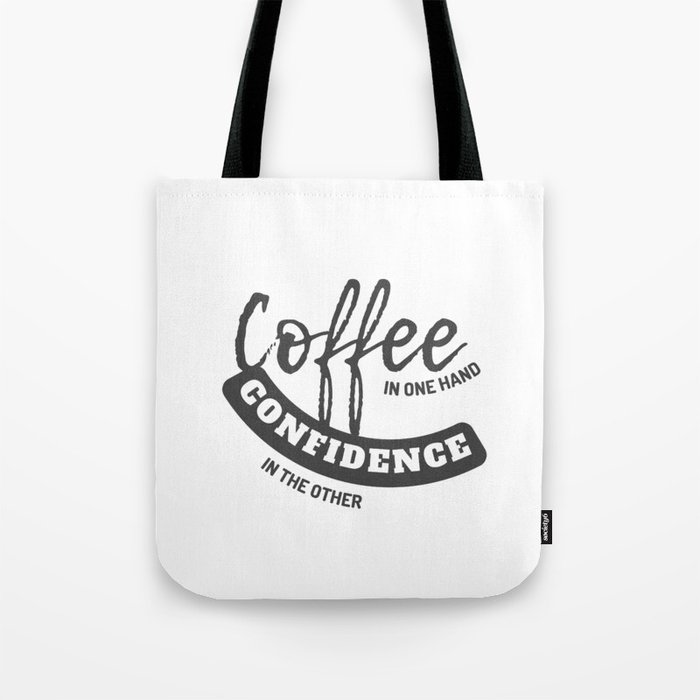 Coffee = Confidence Tote Bag