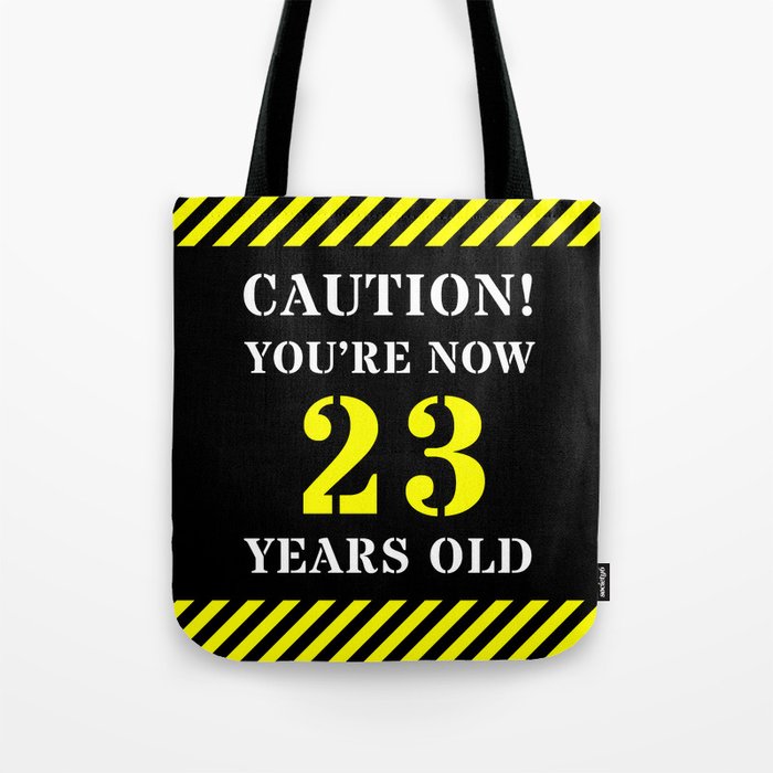 23rd Birthday - Warning Stripes and Stencil Style Text Tote Bag