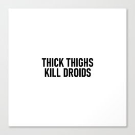 Commander Cody Thick Thighs Canvas Print