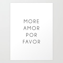 More Amor Por Favor Art Print | Minimal, Words, Love, Artwork, Graphicdesign, Blackandwhite, Porfavor, Text, Gift, Spanish 