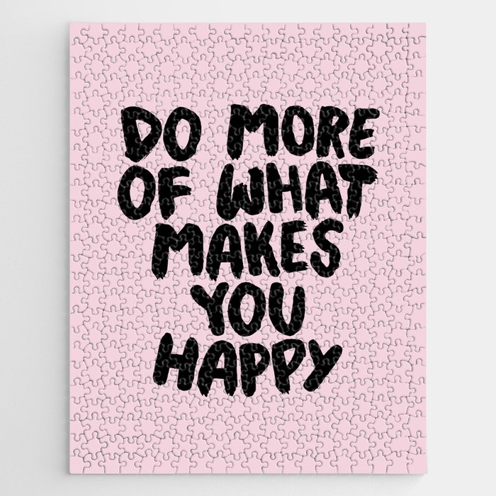 Do More of What Makes You Happy Jigsaw Puzzle