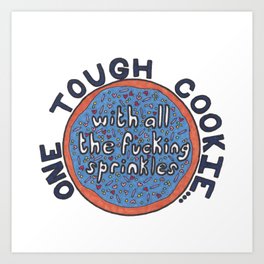 One Tough Cookie (Blue) Art Print | Punny, Baking, Cookie, Purple, Strong, Blue, Sweet, Sprinkles, Swearing, Marker 