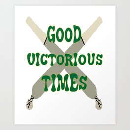 Inspirational Victorious Tee Design Good victorious times Art Print | Happy, Funny, Vintage, Victory, Attitude, Text, Positive, Ilove, Graphicdesign, Sports 