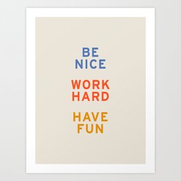 Be Nice, Work Hard, Have Fun | Retro Vintage Bauhaus Typography Art Print