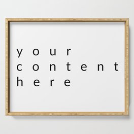 your content here Serving Tray