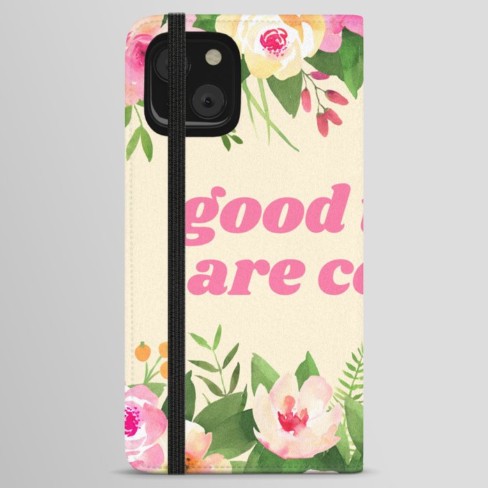 Good Things Are Coming iPhone Wallet Case