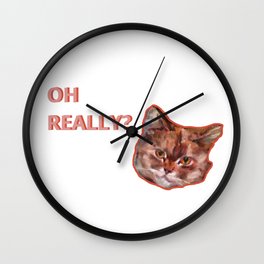 "Oh really?" Cat Wall Clock
