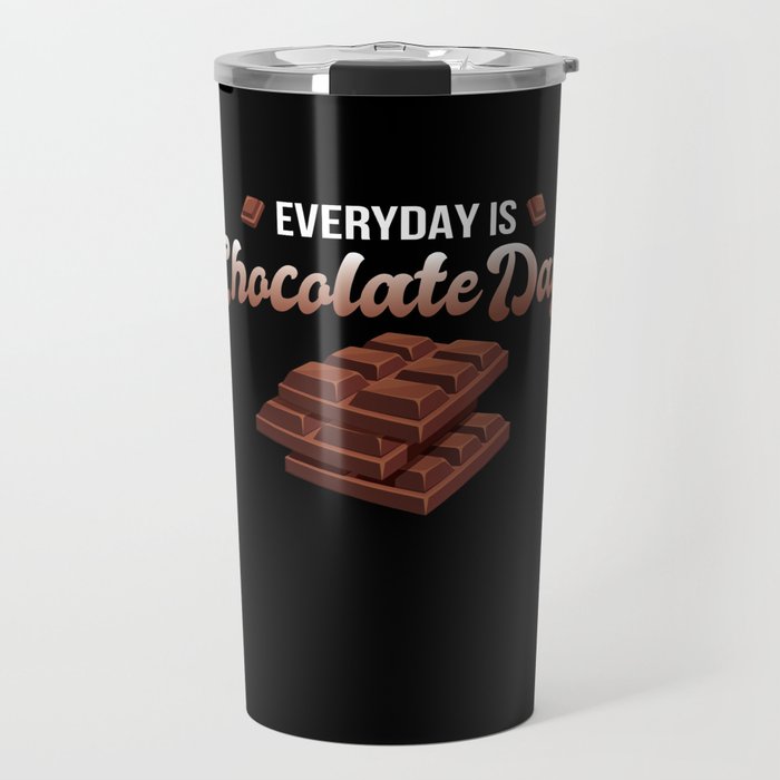 Everyday is Chocolate Day Chocolate Travel Mug