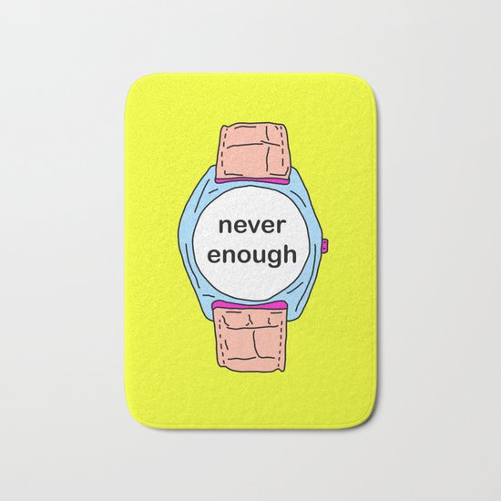 Never enough time Bath Mat