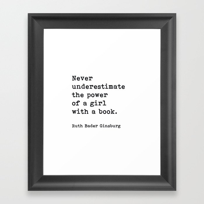 Never Underestimate The Power Of A Girl With A Book, Ruth Bader Ginsburg, Motivational Quote, Framed Art Print