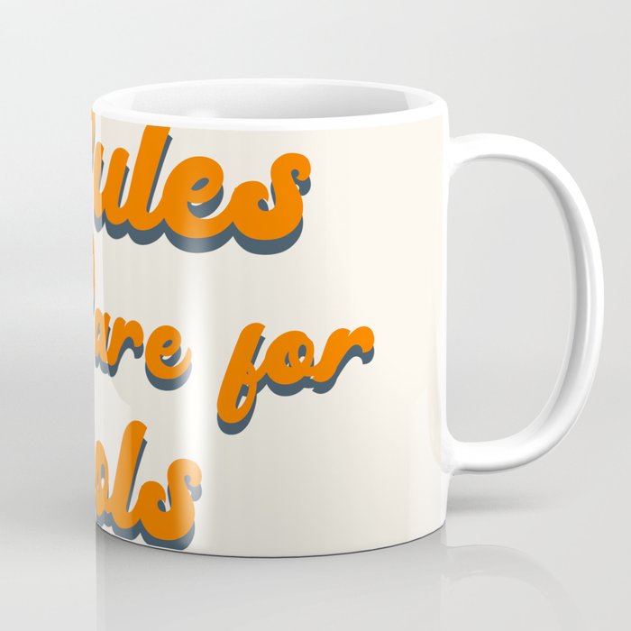 Rules are for Fools Coffee Mug