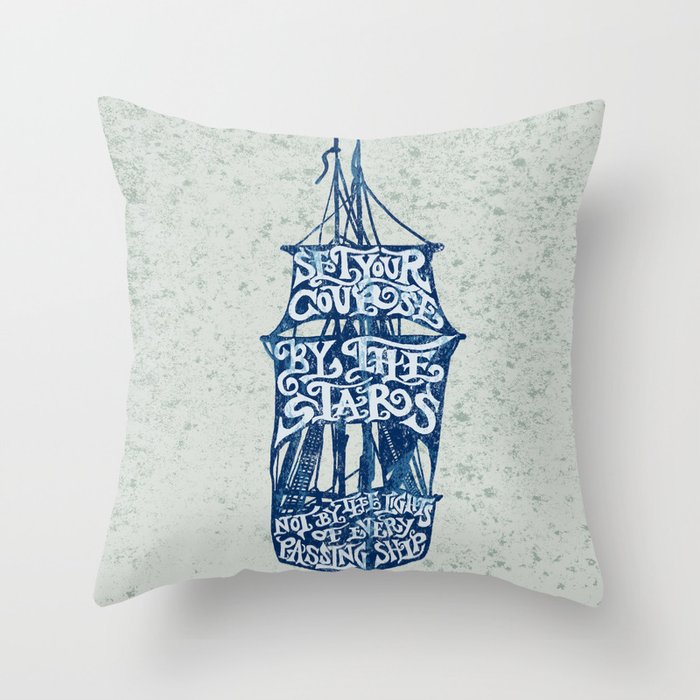 SET YOUR COURSE BY THE STARS Throw Pillow