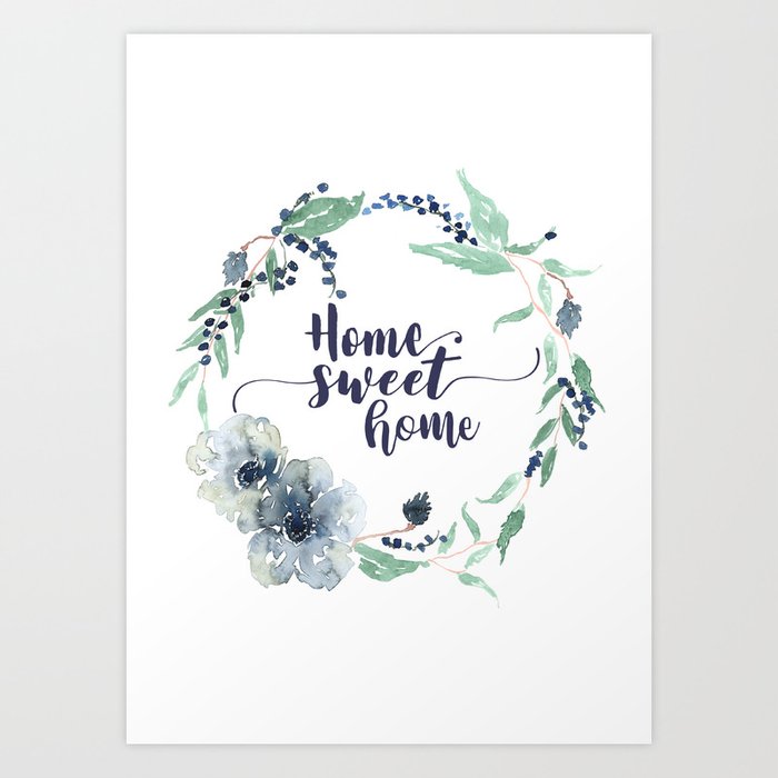Home Sweet Home Art Quote Print Art Print By Laurenthomas2 Society6