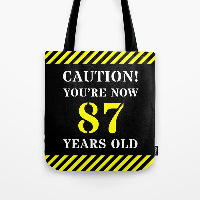 87th Birthday - Warning Stripes and Stencil Style Text Tote Bag