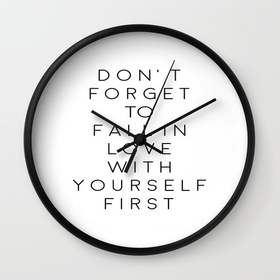 Don T Forget To Fall In Love With Yourself First Love Yourself Be You Treat Yo Self Modern Art Wall Clock By Aleksmorin Society6 Don T Forget To Fall In Love With Yourself First Love Yourself Be You Treat Yo Self Modern Art Wall Clock By Aleksmorin Society6