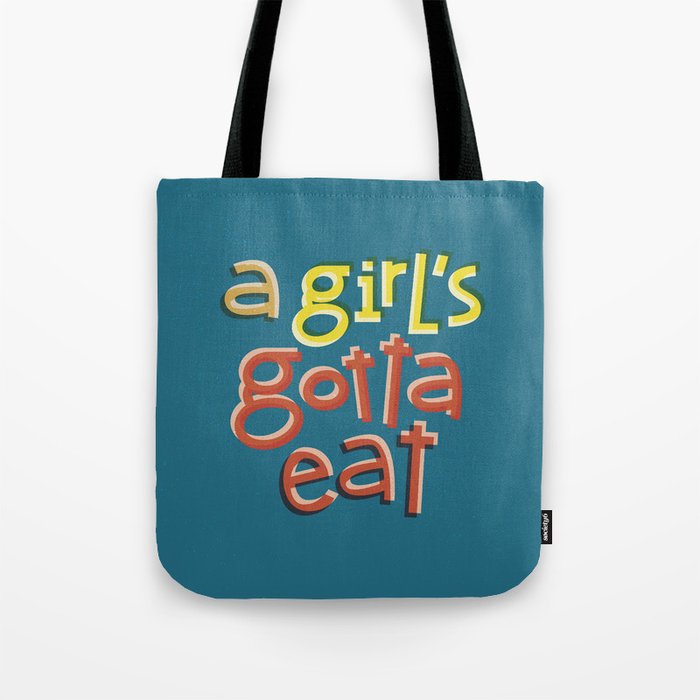 A S Gotta Eat Tote Bag By Louieletters