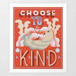 Choose to be Kind Art Print