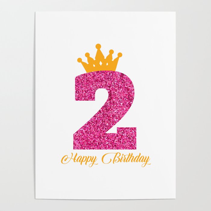 Happy Birthday Princess 2 Years Happy Birthday Girly Princess Pink With Crown With Age Of 2 Poster By Smmbyv | Society6 Happy Birthday Princess 2 Years Happy Birthday Girly Princess Pink With Crown With Age Of 2 Poster By Smmbyv | Society6