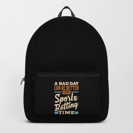 Sports Bettor Bad Day Better Sports Betting Time Gift Backpack