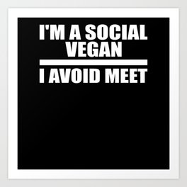 Social vegan Art Print | Introverted, Anti Social, Birthday, Ewpeople, Graphicdesign, Antisocial, Anti, Angry, Ihatepeople, Sarcastic 
