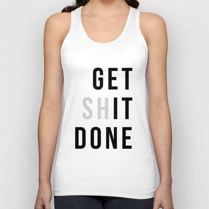 Get Sh(it) Done // Get Shit Done Tank Top