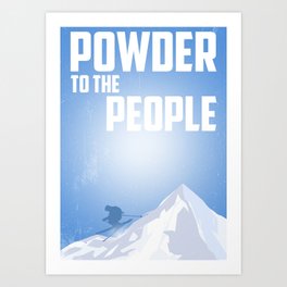 Powder To The People Art Print