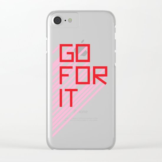 Go For It Clear iPhone Case