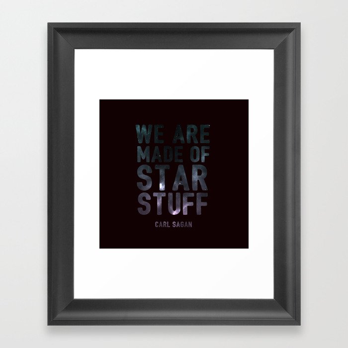 We Are Made of Star Stuff Framed Art Print