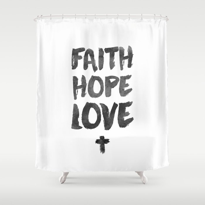 Faith Hope Love Shower Curtain By Pocketfuel Society6