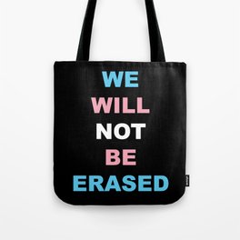 We Will Not Be Erased Tote Bag