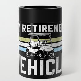 My Retirement Vehicle Golf Cart Can Cooler