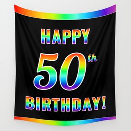 [ Thumbnail: Fun, Colorful, Rainbow Spectrum “HAPPY 50th BIRTHDAY!” Wall Tapestry ]