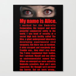 RESIDENT EVIL- MY NAME IS ALICE Canvas Print