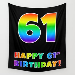 [ Thumbnail: HAPPY 61ST BIRTHDAY - Multicolored Rainbow Spectrum Gradient Wall Tapestry ]