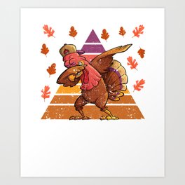 Dabbing turkey vacation funny Thanksgiving Day Art Print | Leaf, Graphicdesign, Chicken, Pilgrim, Autumn, Thanksgivingturkey, Rooster, Thanksgiving, Vacation, Dancing 