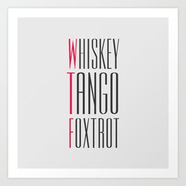 whiskey tango foxtrot Kunstdrucke